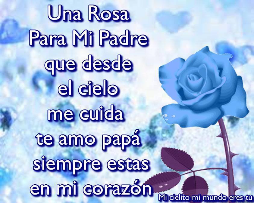 ღ Mi cielito mi mundo eres tu ღ: Te Amo Papá