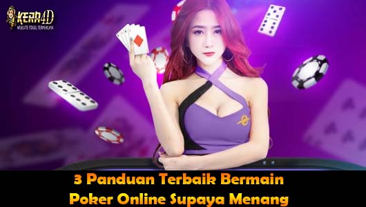 3 Panduan Terbaik Bermain Poker Online Supaya Menang