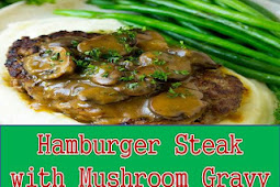 Hamburger Steak with Mushroom Gravy