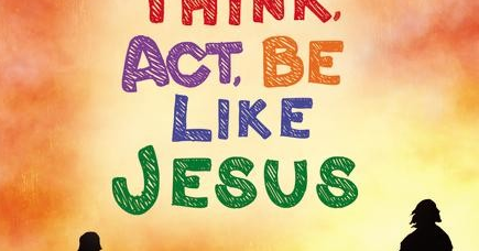 A Believe Devotional For Kids Think Act Be Like Jesus By Randy Frazee Our Everyday Harvest