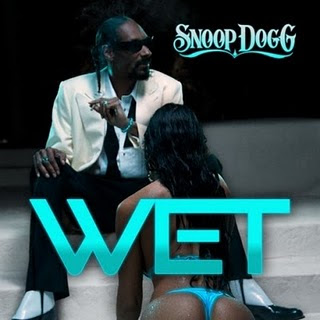 Snoop Dogg - Wet