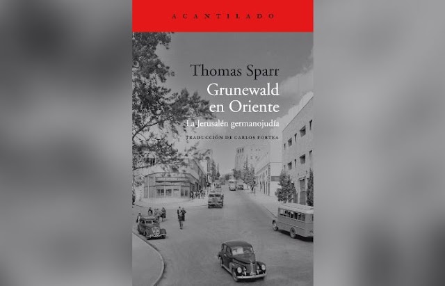 Jorge Elías Castro Fernández recomienda la obra de Thomas Sparr “Grunewald en Oriente”