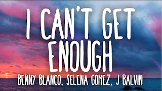I Can't Get Enough Lyrics - Selena Gomez