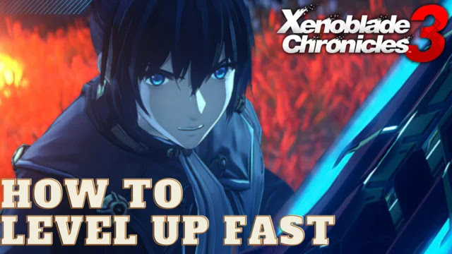 xenoblade chronicles 3 exp guide, how to level up fast in xenoblade chronicles 3, how to farm exp fast in xenoblade chronicles 3, xenoblade chronicles 3 leveling guide