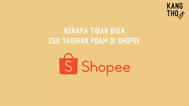 Kenapa Tidak Bisa Cek Tagihan PDAM di Shopee