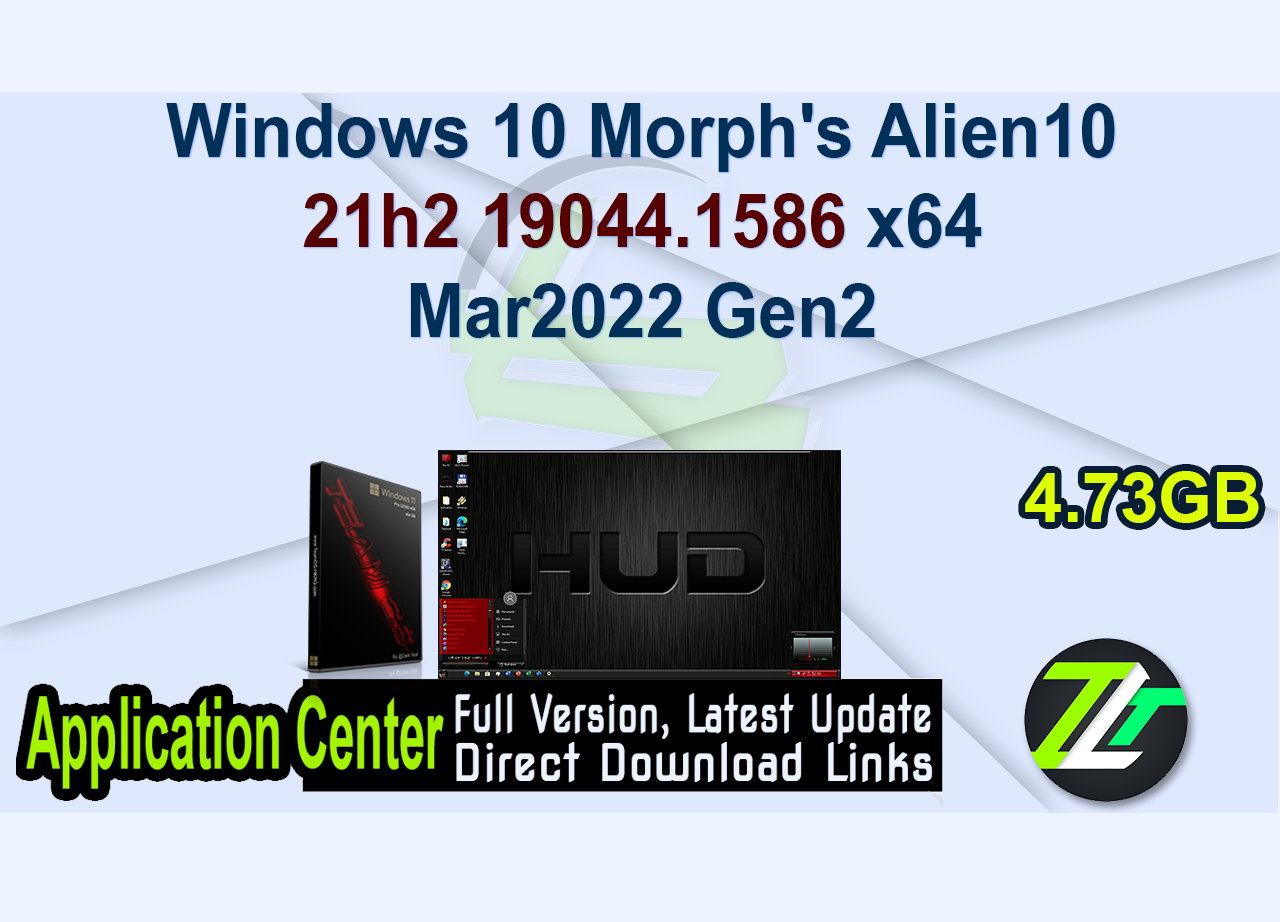 Windows 10 Morph’s Alien10 21h2 19044.1586 x64 Mar2022 Gen2
