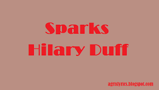 Sparks - Hilary Duff Lyrics