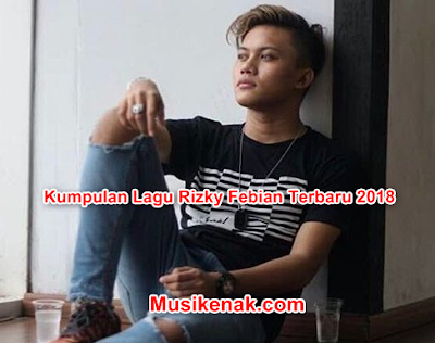 Download Kumpulan Lagu Rizky Febian Terbaru  Koleksi Kumpulan Lagu Rizky Febian Terbaru 2018 Full Album Mp3 Gratis