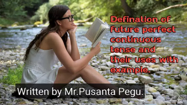 Defination of future perfect continuous tense and their uses with example