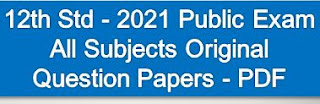 12th Std - 2021 Public Exam All Subjects Original Question Papers - PDF