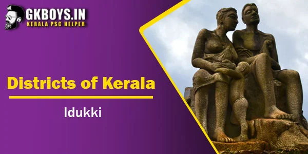 Districts of Kerala | Idukki