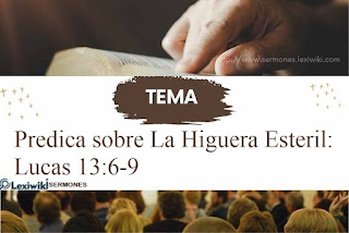 Predica sobre La Higuera Esteril: Lucas 13:6-9