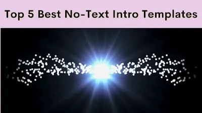 The Top 5 Best Intro Templates Without Text