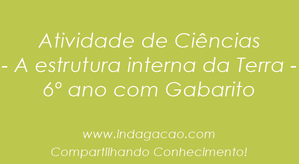 atividade-de-ciencias-estrutura-interna-da-terra-6-ano-com-gabarito