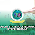 Delta Poly Otefe-Oghara Post UTME Form Is Out 2025/2026 [UPDATED]
