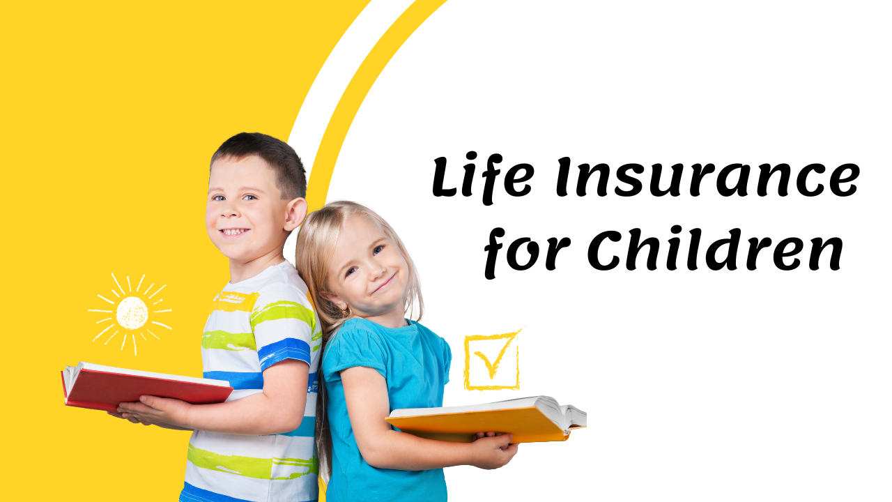 Life Insurance for Children -hmrezaulislam