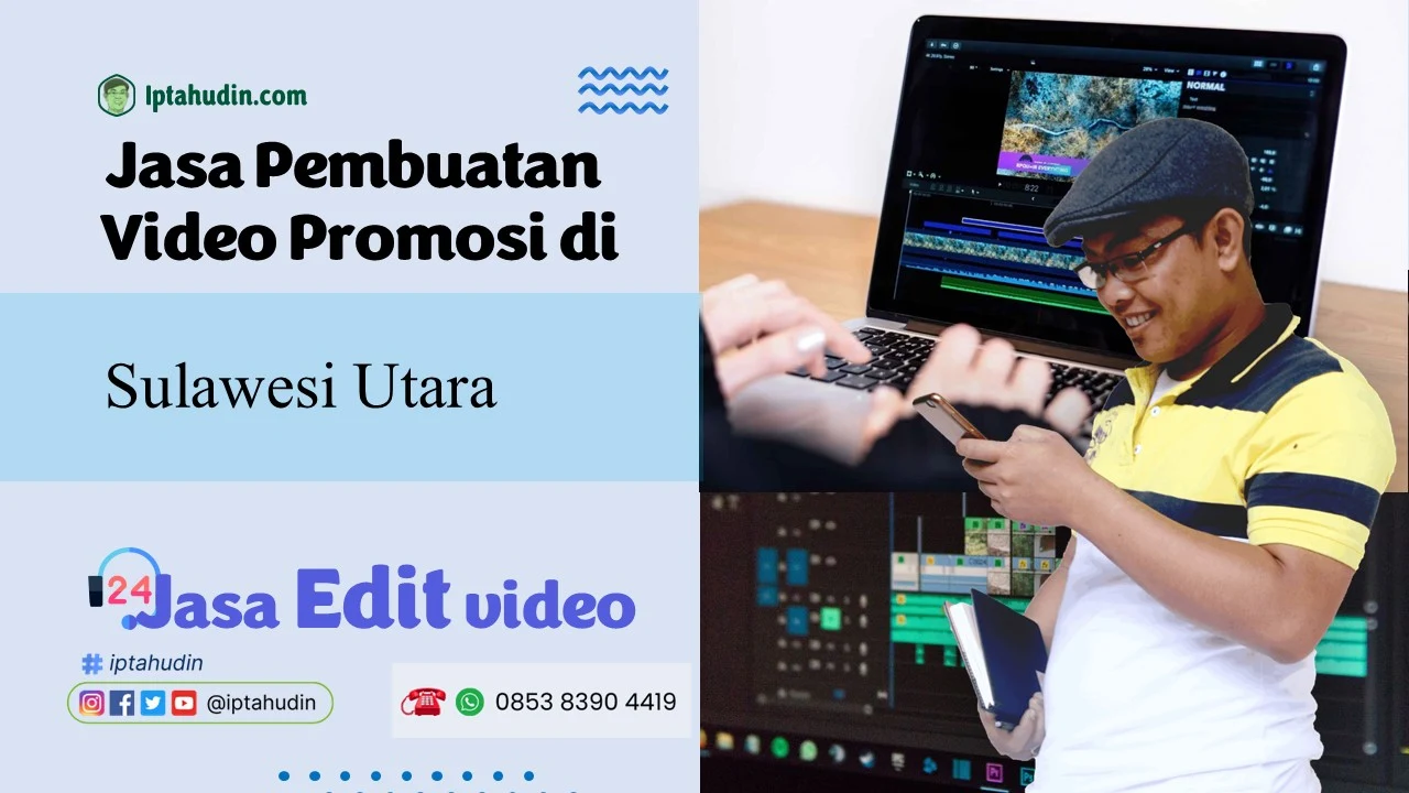 Jasa Pembuatan Video Promosi di Sulawesi Utara Murah