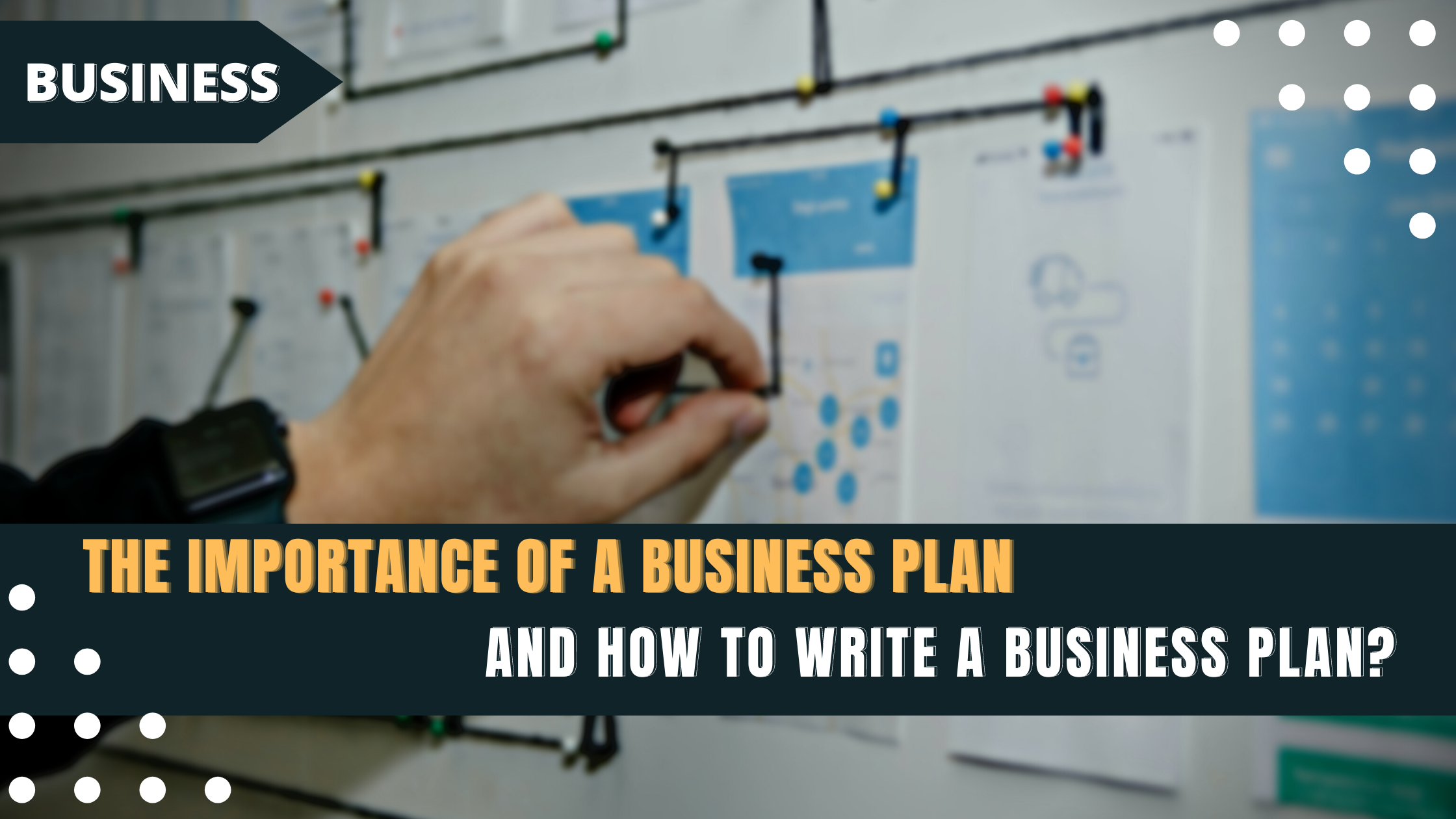 The importance of a business plan and How to write a business plan?