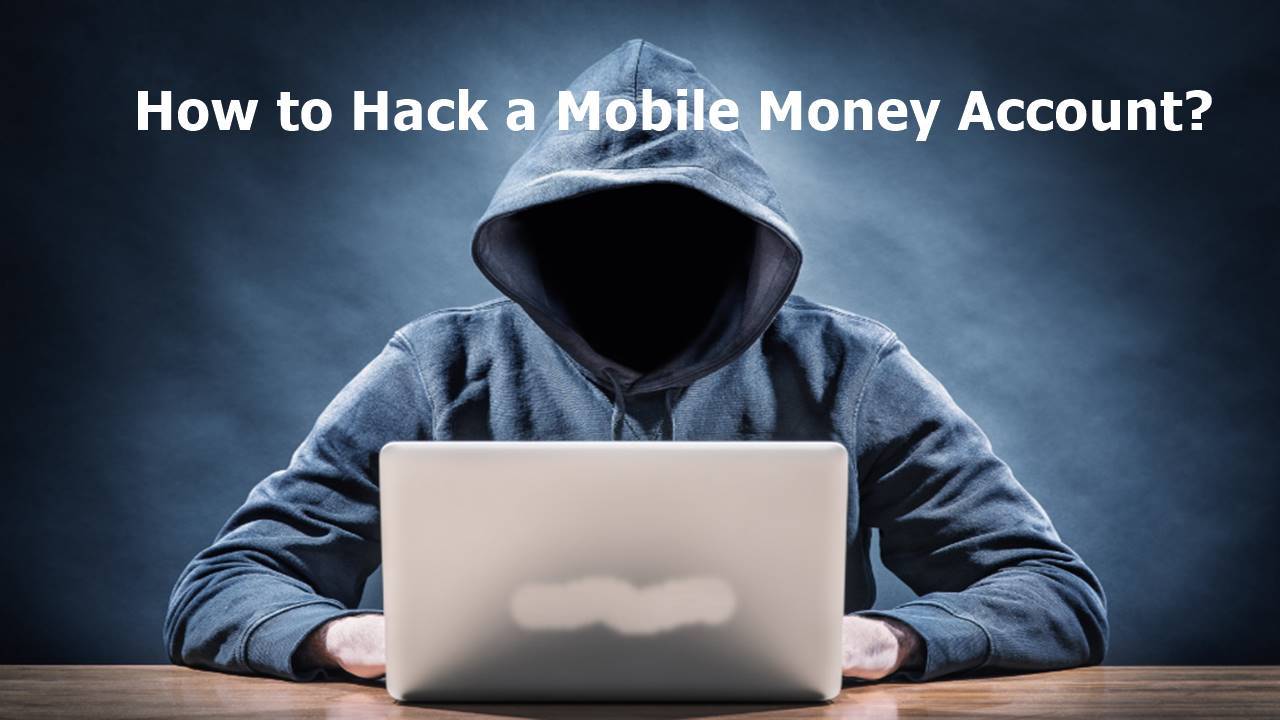 How To Hack A Mobile Money Account How Fraudsters Steal 