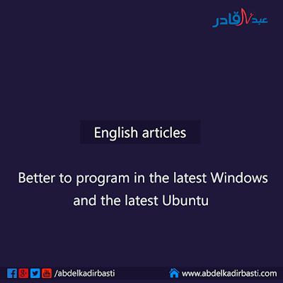 Better to program in the latest Windows and the latest Ubuntu