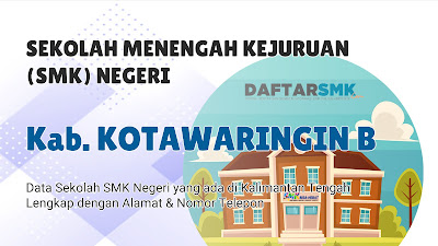 Daftar SMK Negeri di Kab. Kotawaringin Barat Kalimantan Tengah