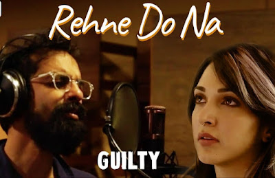 Rehne Do Na Lyrics - Guilty, Kiara Advani, Ankur Tewari