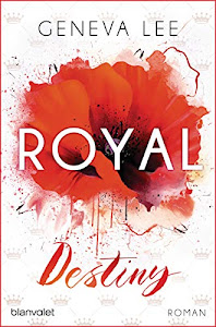 Royal Destiny: Roman (Die Royals-Saga 7)