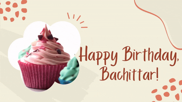 Happy Birthday, Bachittar! GIF