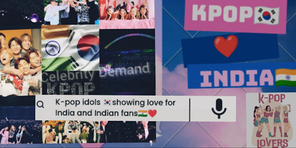 K-POP idols showing immense love for their INDIAN fans [From BTS, BLACKPINK to GOT7, EXO,TXT and many more]