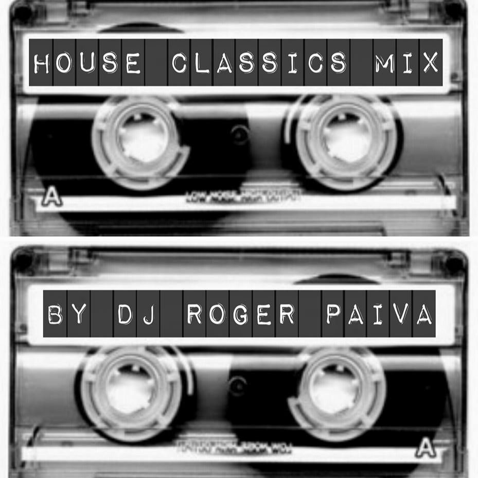 DJ Roger Paiva - HOUSE CLASSICS MIX