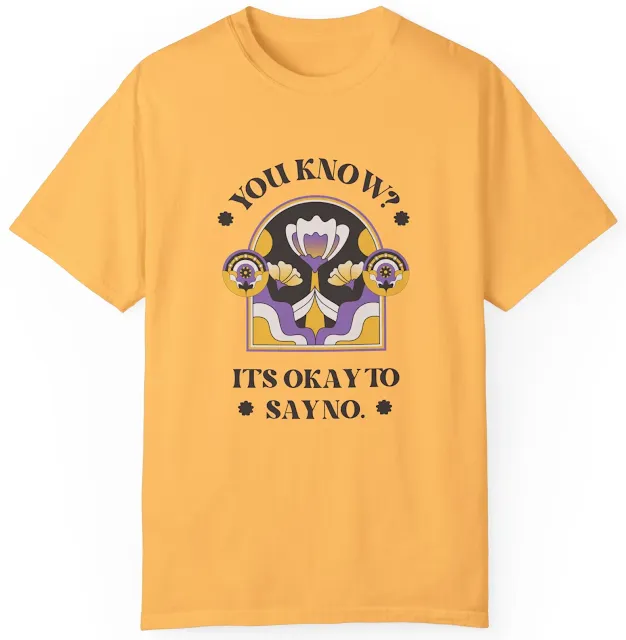 Comfort Colors Motivational T-Shirt for Men and Women With Black Purple Yellow Retro Quote You Know Its Okay To Say No