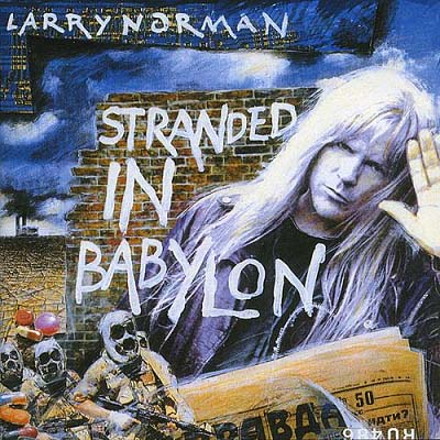 Larry Norman - Stranded In Babylon 1991