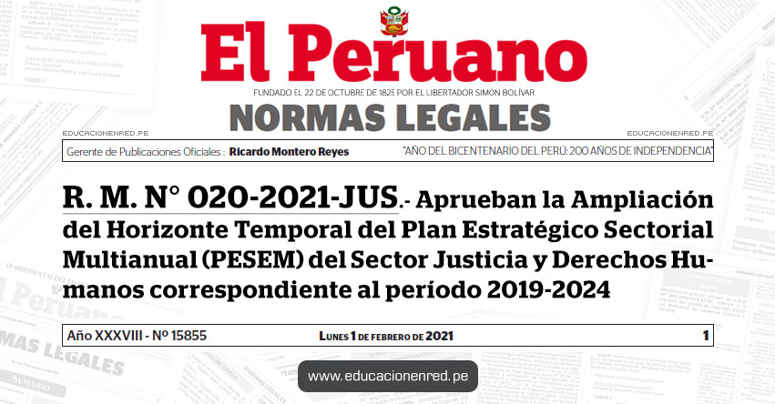 R. M. N° 020-2021-JUS.- Aprueban la Ampliación del Horizonte Temporal del Plan Estratégico Sectorial Multianual (PESEM) del Sector Justicia y Derechos Humanos correspondiente al período 2019-2024