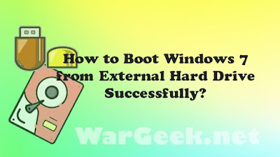 How to Boot Windows 7 from External Hard Drive Successfully?
