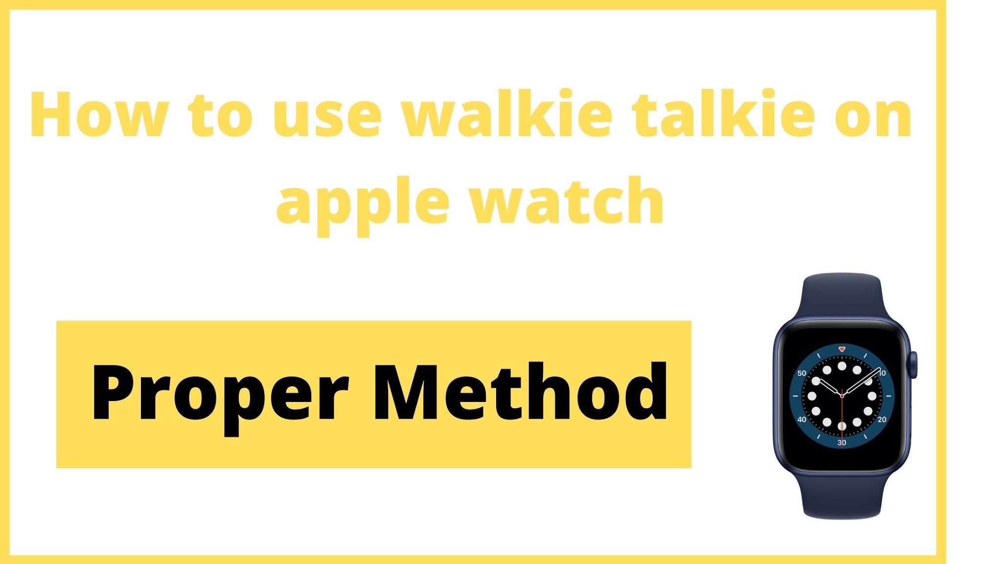 How to use walkie talkie on apple watch