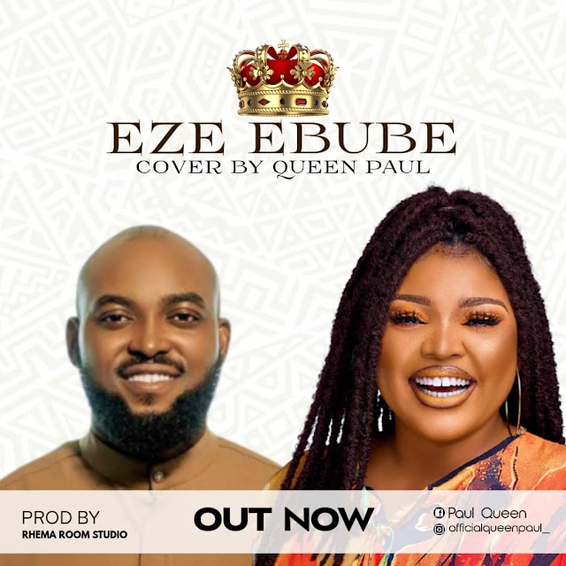 Queen Paul  - Eze Ebube (Cover) + Video 