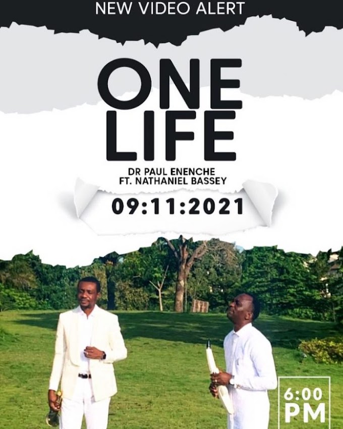 [Audio + Video] One Life – Dr Paul Enenche Ft. Nathaniel Bassey