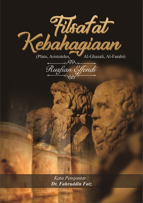 Buku Filsafat Kebahagiaan (Plato, Aristoteles, Al-Ghazali, Al-Farabi)