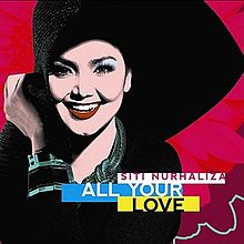 Lirik Lagu Dari Album All Your Love Siti Nurhaliza Kasih