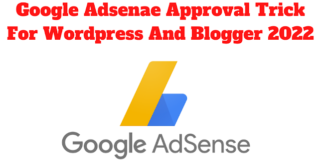 Google Adsense Approval Trick 2023 for WordPress and Blogger