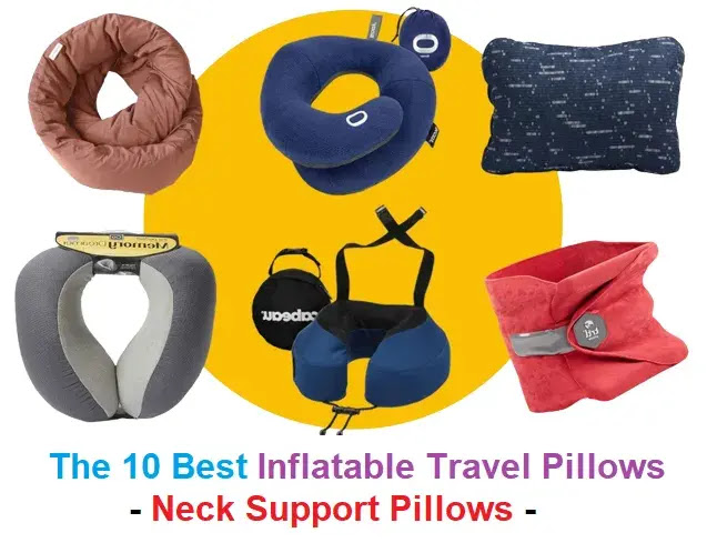 The 10 Best Inflatable Travel Pillows - Neck Support Pillows