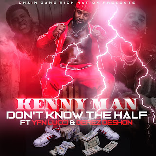 New Music Alert, Kenny Man, Don’t Know The Half, Derez De’shon, YFN Lucci, Bigga Rankin, New Hip Hop Music, Hip Hop, New Single, Team Bigga Rankin, Promo Vatican, 