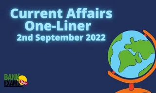Current Affairs One-Liner: 2nd September 2022