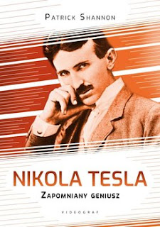 ,,Nikola Tesla. Zapomniany geniusz'' Patrick Shannon 