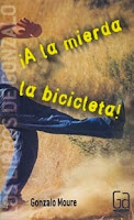 http://narayani-eraseunavez.blogspot.com/2015/03/a-la-mierda-la-bicicleta-gonzalo-moure.html