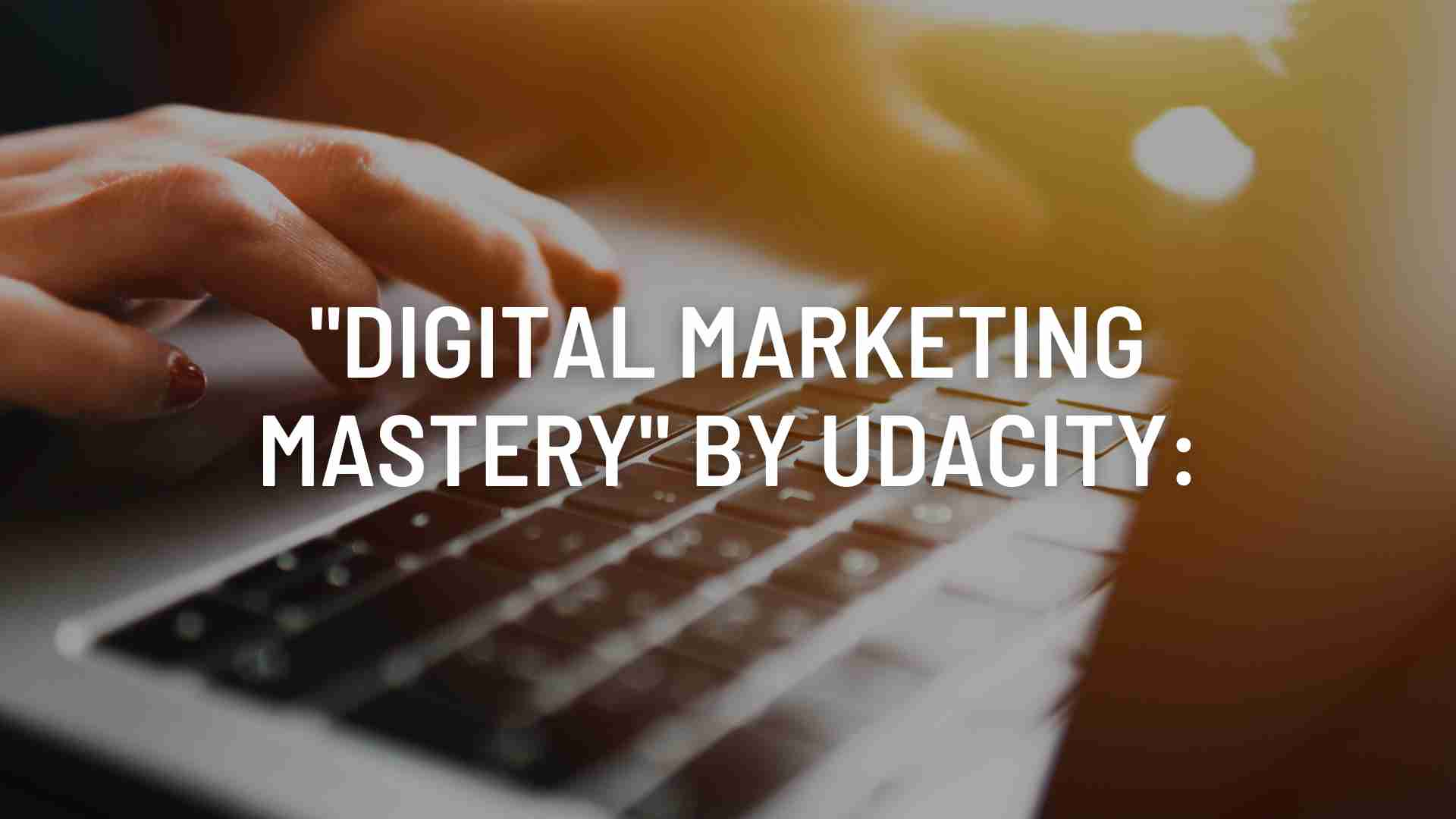 Digital Marketing: The Path to Success