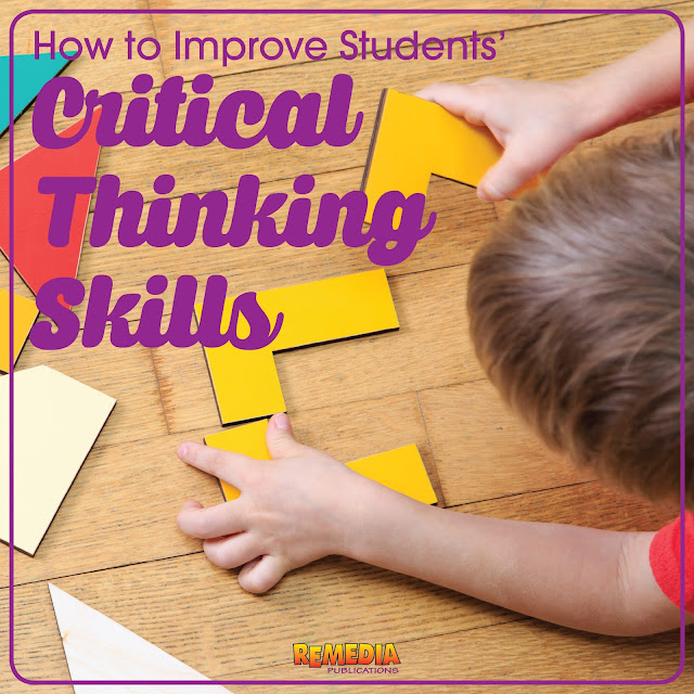 How to Improve Students' Critical Thinking Skills | Remedia Publications