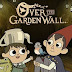 Over The Garden Wall(담장 너머) 미국 애니매이션을 소개 합니다.