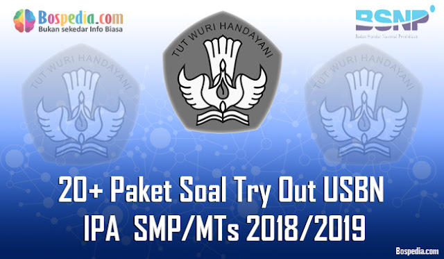 Paket Soal Try Out Usbn Ipa Untuk Smp/Mts Terbaru 2018/2019