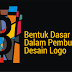 Mengenal 3 Bentuk Dasar Dalam Pembuatan Desain Logo